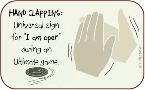 Hand Clapping : The universal sign in Ultimate for 