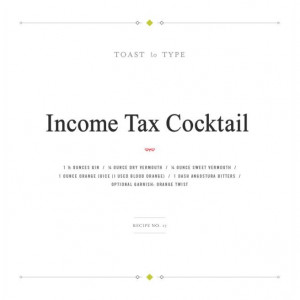 Income tax cocktail...a little too late for this year; but, got it for ...