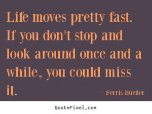 ... ferris bueller more life quotes love quotes motivational quotes