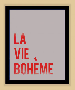 La Vie Boheme RENT Musical Quote modern print poster