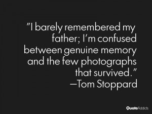 ... memory and the few photographs that survived.” — Tom Stoppard