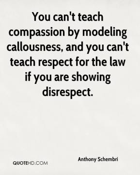 Anthony Schembri - You can't teach compassion by modeling callousness ...