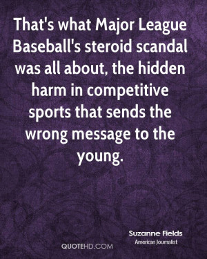 That's what Major League Baseball's steroid scandal was all about, the ...
