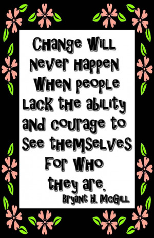 ability-courage-see-themselves-bryant-h-mcgill-daily-quotes-sayings ...