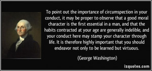 To point out the importance of circumspection in your conduct, it may ...