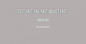 quote-Tom-Peters-test-fast-fail-fast-adjust-fast-146691.png