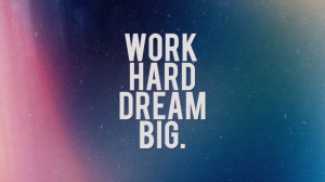 Work hard, dream big HD Wallpaper 1920x1080