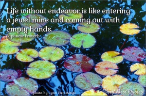life quotes, Life without endeavor is like entering a jewel mine and ...