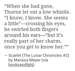 ... has someone to do that.: Quotes Hmmm, Scarlet Quotes, Quotes Thorne