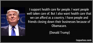 ... closing down their businesses because of Obamacare. - Donald Trump