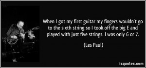 ... string so I took off the big E and played with just five strings. I