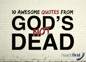 10 Awesome Quotes From God’s Not Dead