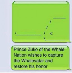 funny text Avatar whale zuko Prince Zuko fire nation Honor avatar ...