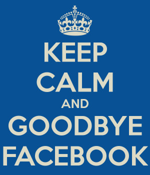 Goodbye Facebook