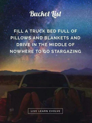 fill a truck bed full of pillows and blankets and drive in the middle ...