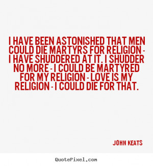 ... know was difficulties, keatss letters how. Love Is My Religion Keats