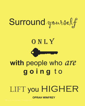 Surround Yourself With Good People Quotes Oprah quote 8 x 10 inch