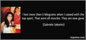 More Gabriela Sabatini Quotes
