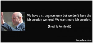 We have a strong economy but we don't have the job creation we need ...