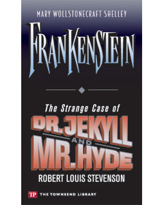 Frankenstein and The Strange Case of Dr. Jekyll and Mr. Hyde