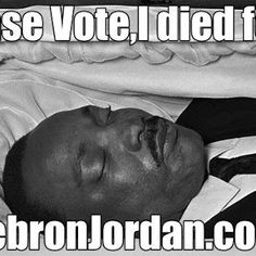 martin luther king jr died for your right to vote more vote