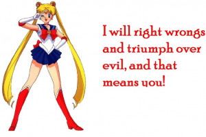 This is Sailor Moon's main saying throughout the series.