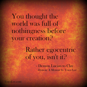 You thought the world was full of nothingness before your creation ...