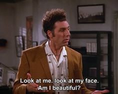 Seinfeld quote - Kramer wants Jerry & George to comment on his looks ...