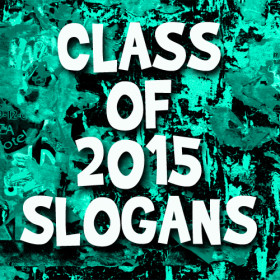 class of 2015 slogans