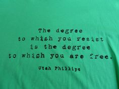 Utah Phillips Quote Shirt American Apparel Mint by nerdyclocks, $7.00 ...