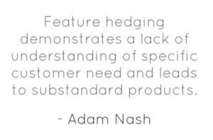 ... hedging demonstrates a lack of understanding of specific customer