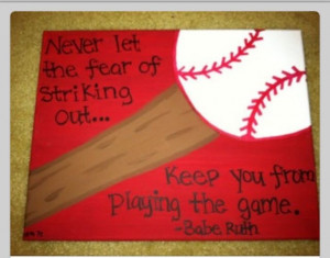 Baseball : don't be afraid : Babe ruth : Quotes and sayings