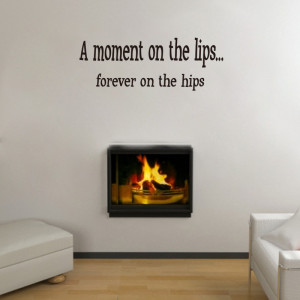 Moment-on-the-Lips-Quotes-Wall-Sticker-Phrase-and-Sayings-Wall-Decal ...