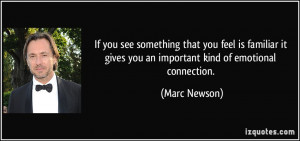 ... it gives you an important kind of emotional connection. - Marc Newson