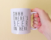 Coffee Mug, Shhh... There's Beer In Here, Funny Mug, Beer Mug, Unique ...