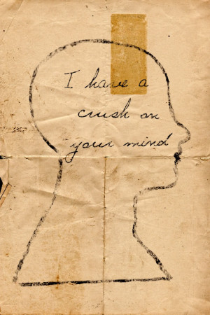 ... ROMANCE HEART BREAK INDEPENDENCE QUOTES I HAVE A CRUSH ON YOUR MIND