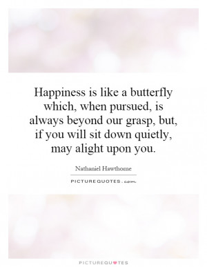 Happiness Quotes Butterfly Quotes Nathaniel Hawthorne Quotes