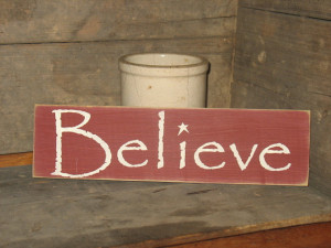 Believe -WOOD SIGN- Christmas Hope Faith Home Decor