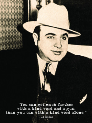 Capone Kind Word Quote Poster: click to enlarge
