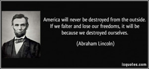 quote america will never be destroyed from the outside if we falter