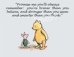 you’ll always remember you’re braver than you believe and stronger ...