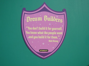 Dream Builder, Walt Disney quote