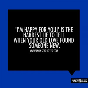 happy for you!' is the hardest lie to tell when your old love ...