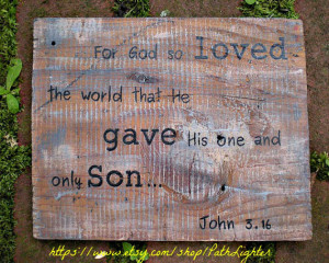Reclaimed wood art sign Hand Painted quote for God so loved the world