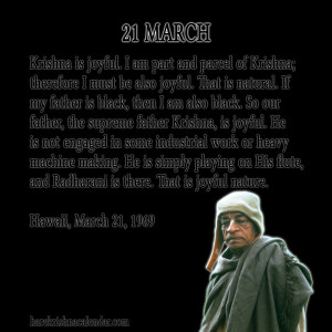 ... quotes of Srila Prabhupada, which he spock in the month of March