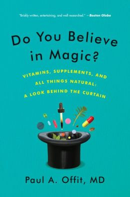 ... You Believe in Magic?: The Sense and Nonsense of Alternative Medicine