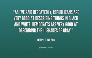quote-Joseph-C.-Wilson-as-ive-said-repeatedly-republicans-are-very ...