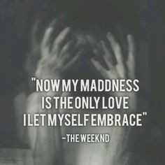 ... quotes adaptation quotes theweeknd xo the weeknd love quotes