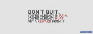 ... in PAIN. You're already HURT. Get a Reward from it. - Quotes FB Cover