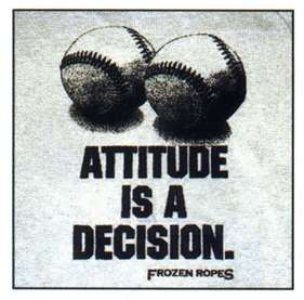 Consider these two quotes from professional baseball players:
